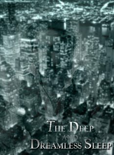 The Deep and Dreamless Sleep (2006)