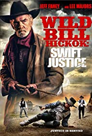Wild Bill Hickok: Swift Justice (2016)