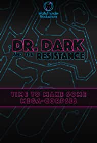 Dr. Dark and the Resistance (2020)
